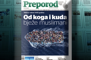 Novi broj Preporoda: Od koga i kuda bježe muslimani