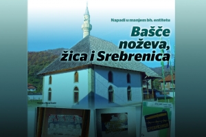 Lažni svijet mira - Bašče noževa, žica i ‘Srebrenica’